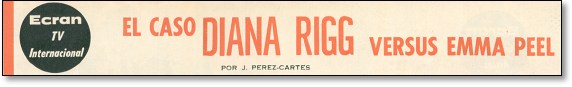 El Caso Diana Rigg Versus Emma Peel, por J. Perez-Cartes