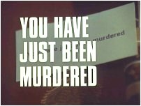 You Have Just Been Murdered